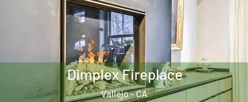 Dimplex Fireplace Vallejo - CA