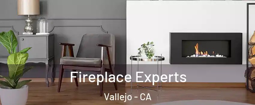 Fireplace Experts Vallejo - CA